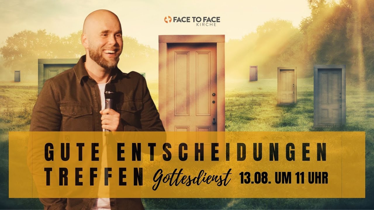 Gute Entscheidungen treffen (Conrad Max Gille, Face to Face Gottesdienst)