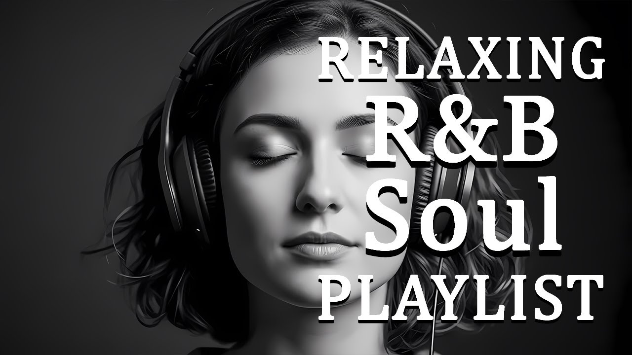 【R&B Soul】Relaxing Chill Playlist – Smooth Vocals & Deep Grooves | Relax • Unwind • Heal