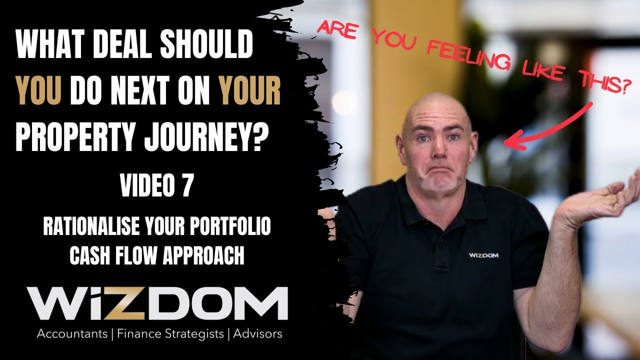 What should you do next in Your Property Journey 7 - Rationalise Portfolio   Cash Flow Approach