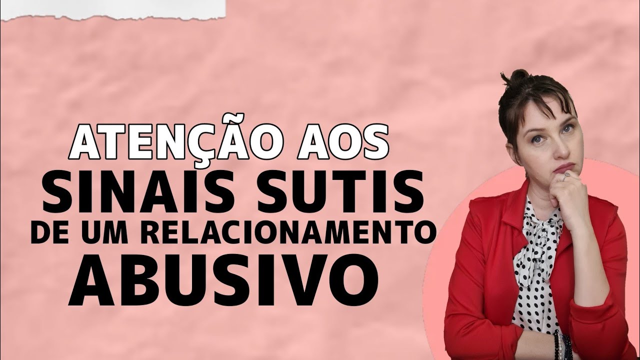 Sinais Sutis de Relacionamento Abusivo • @jaquelinepintopsicologa