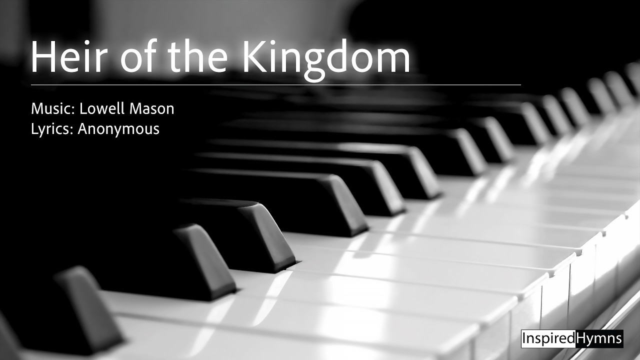 Heir of the Kingdom | InspiredHymns