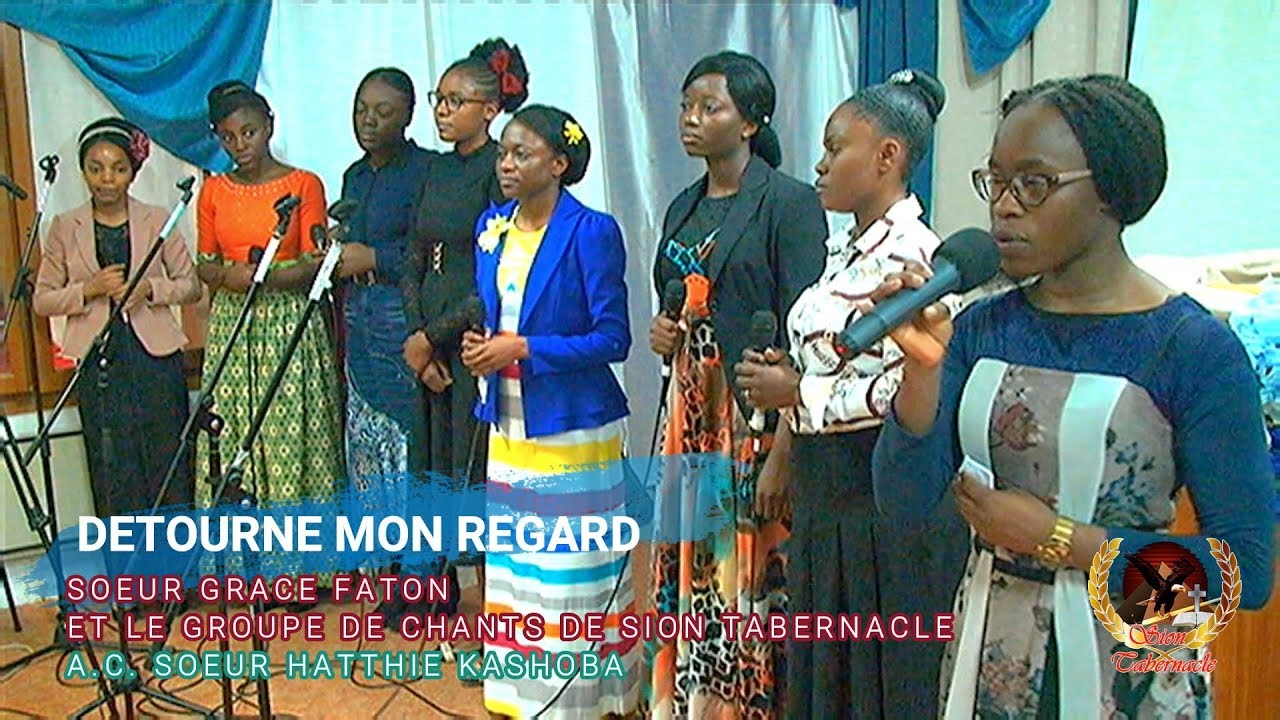 Détourne mon regard - Sr Grace Faton et le groupe de chants de Sion Tabernacle