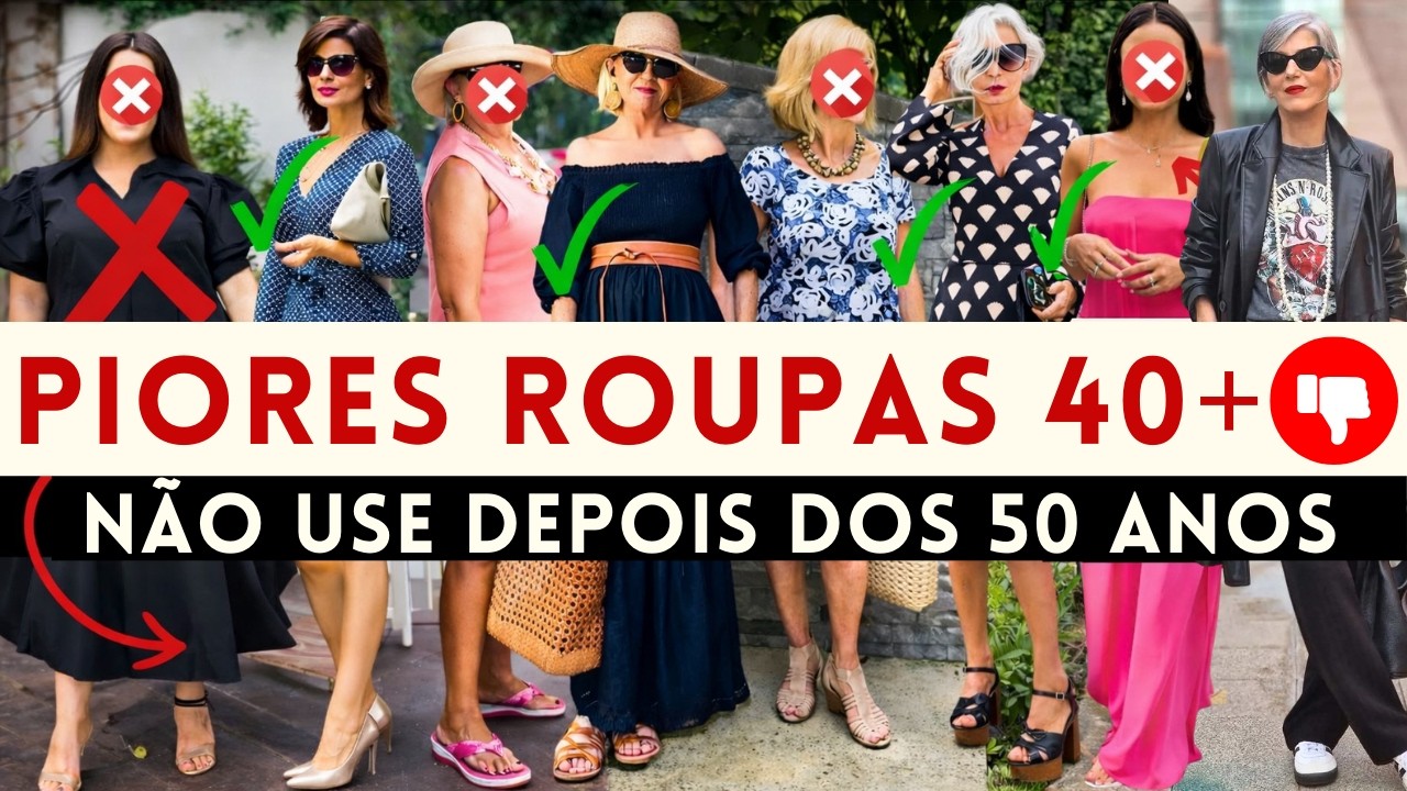 🔴 10 PIORES ROUPAS para usar DEPOIS DOS 40 e 50 ANOS e as MELHORES ROUPAS PARA USAR NO LUGAR!