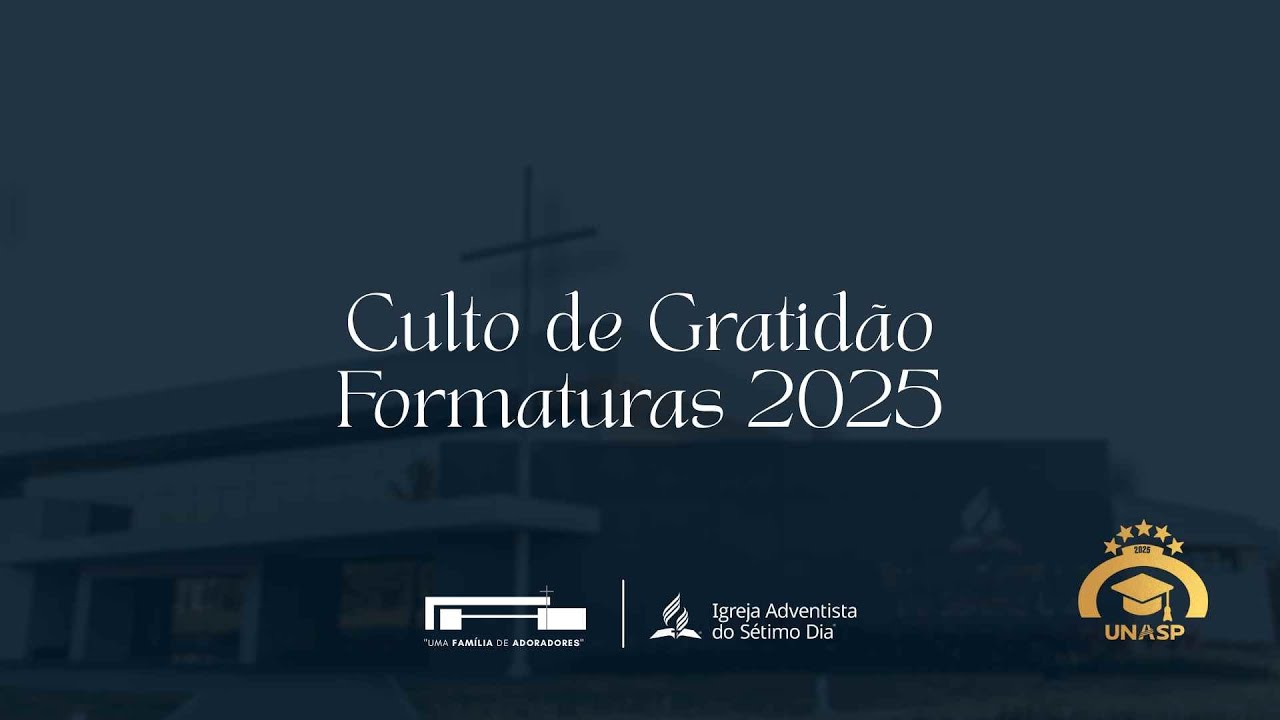 ⚪ Culto de Gratid&atilde;o Formaturas 2025