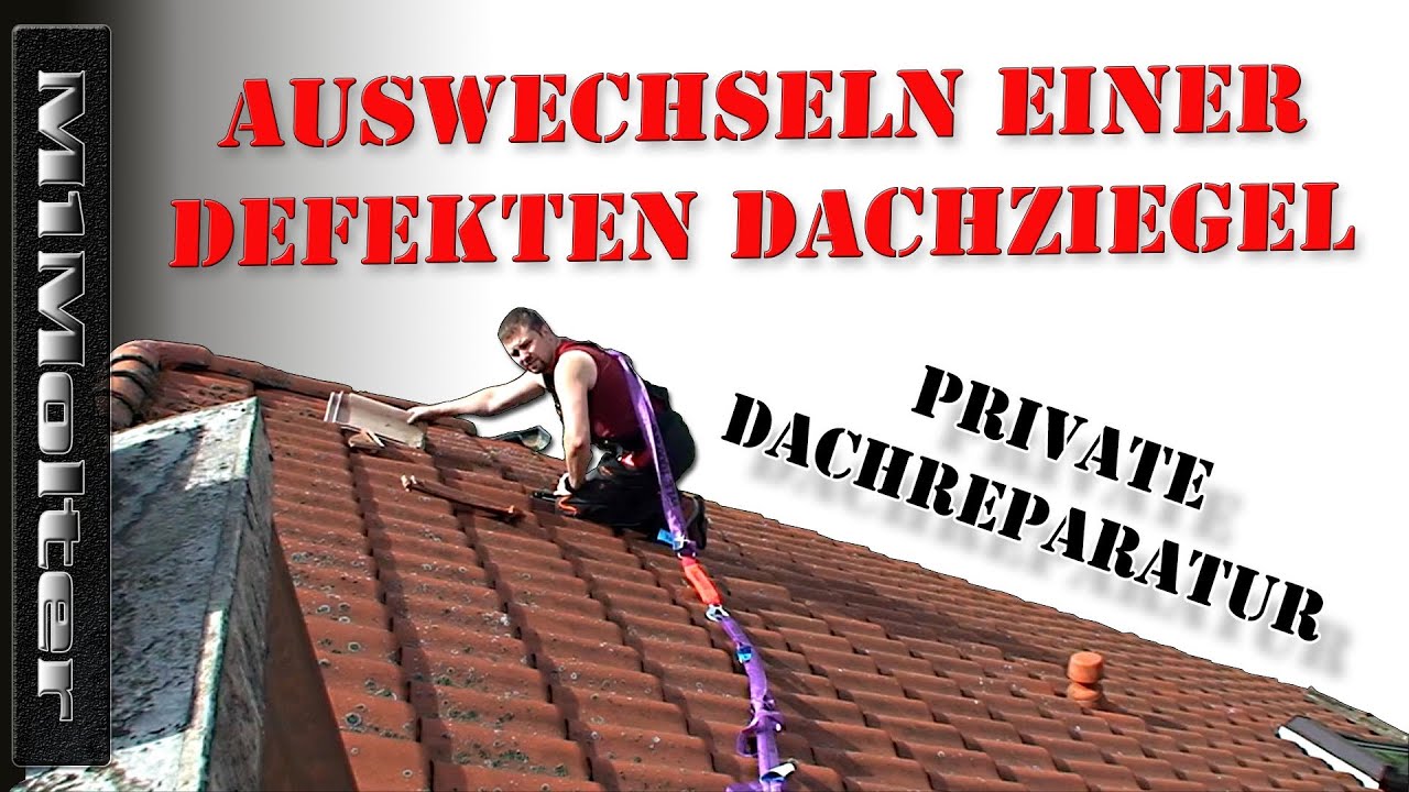 Auswechseln einer defekten Dachziegel - Privat durchgefürte Arbeit - kein Lehrvideo!!!!!!