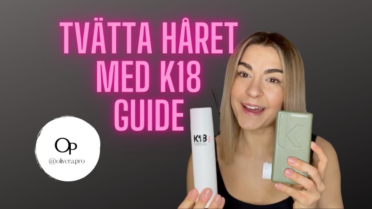 Tvätta håret med K18 GUIDE!