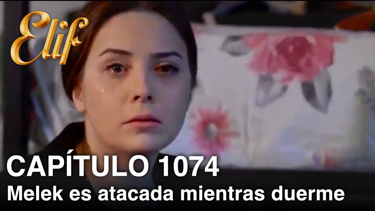 Elif Capítulo 1074 | Melek es atacada mientras duerme