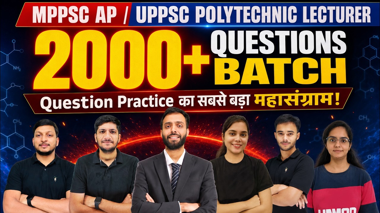 2000+ Chemistry Questions Practice Batch | MPPSC AP & UPPSC Polytechnic Lecturer 2026