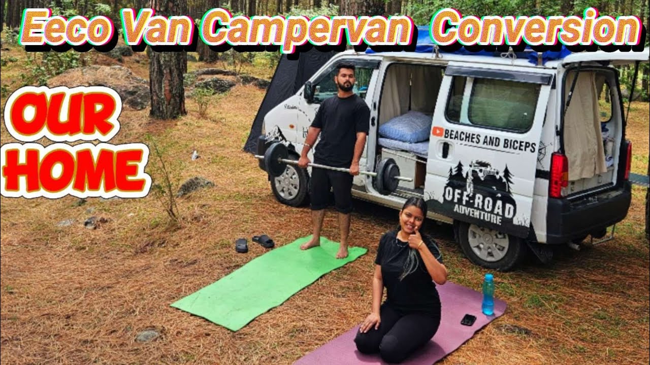 Maruti Suzuki Eeco Camper Van Conversion || Our Home @Beachesandbicep