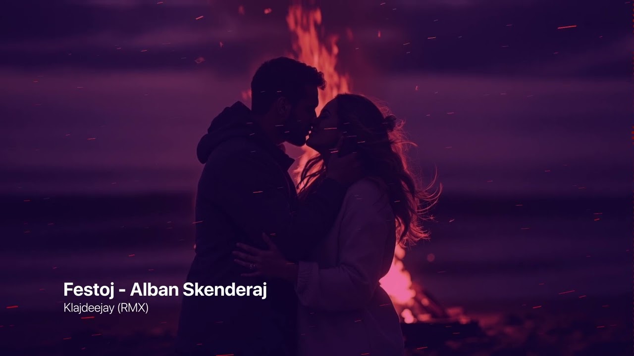 Festoj - Alban Skenderaj ft. Klajdeejay