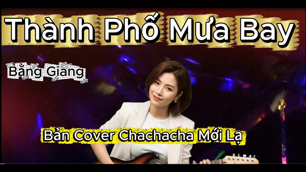 Thành Phố Mưa Bay - Độc Lạ Chachacha Sôi Động .