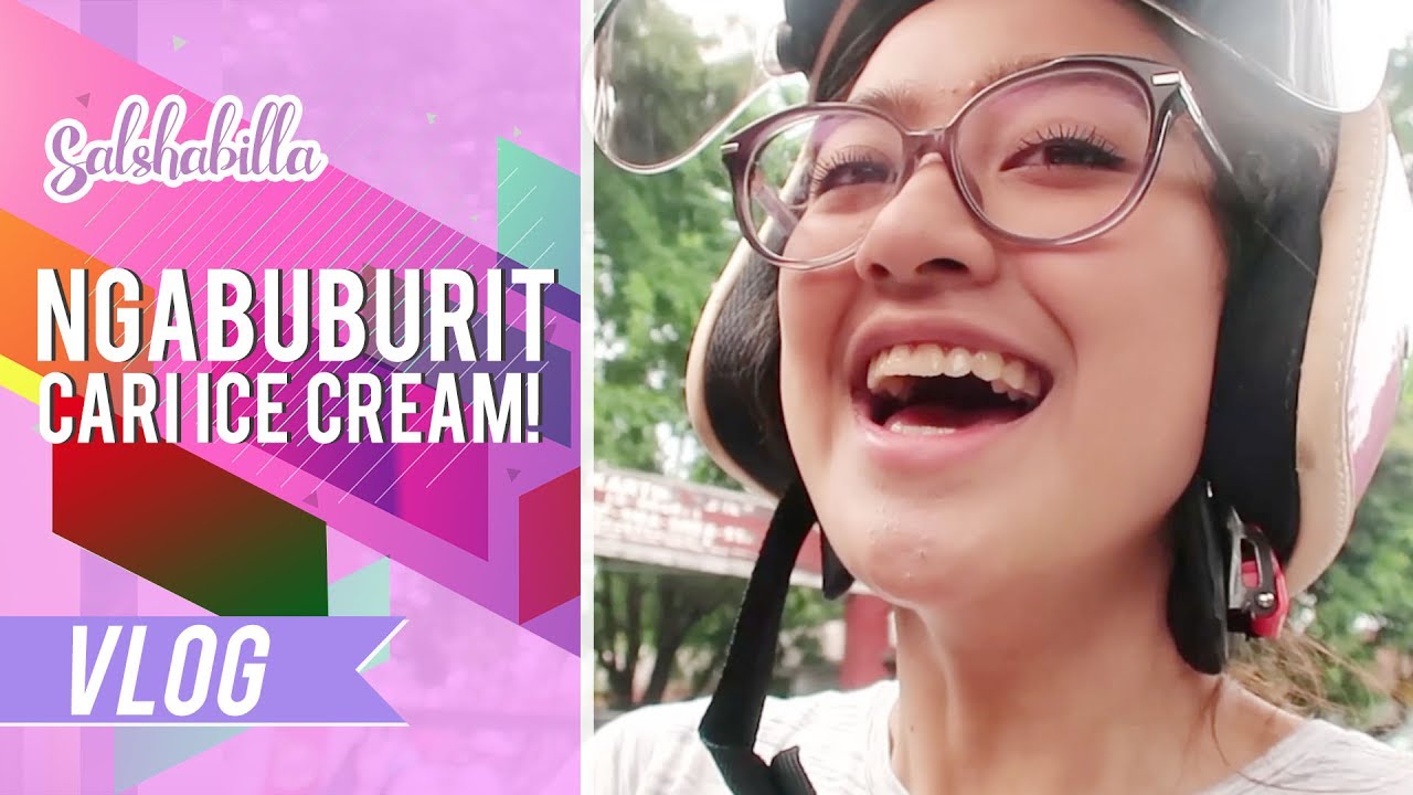 SALSHABILLA #VLOG - NGABUBURIT CARI ICE CREAM!!