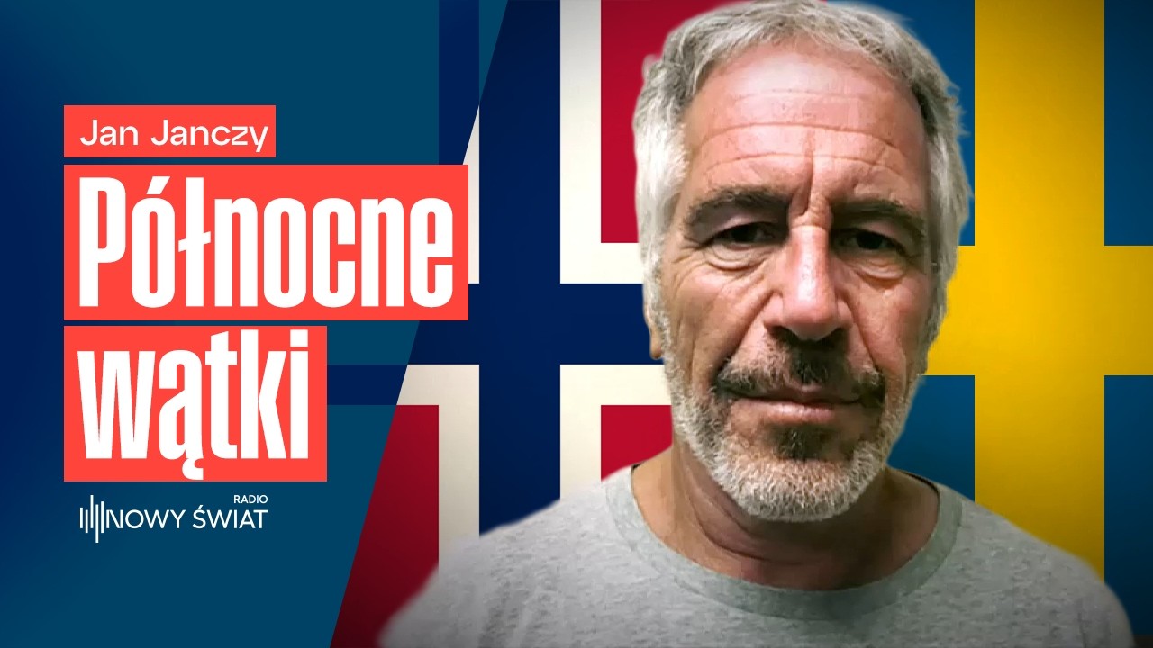 Norweskie i szwedzkie wątki w aktach Epsteina - Jan Janczy