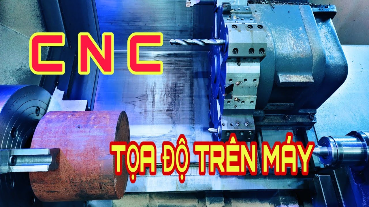 Tọa độ trên máy CNC - Cách lấy tọa độ gốc máy CNC