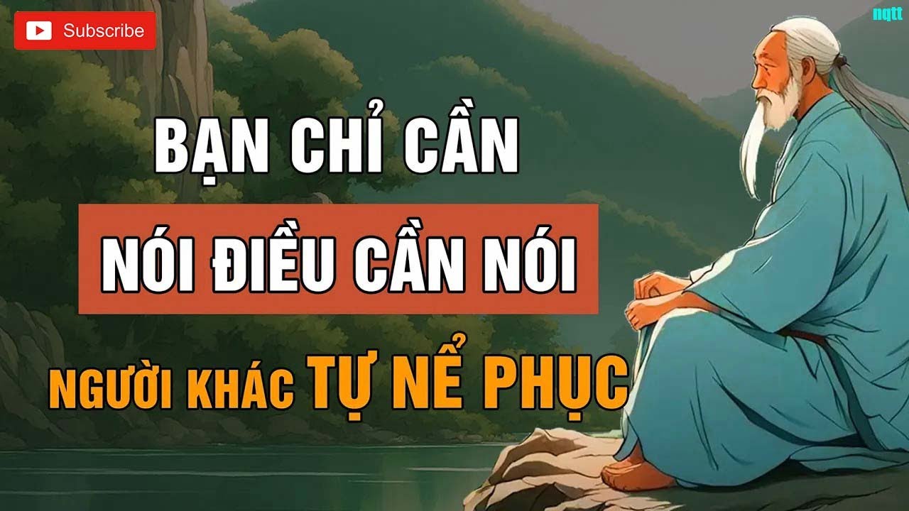 NGƯỜI KHÔN Không Bao Giờ NÓI THẬT Chỉ Nói Những Điều Cần Nói _ Triết Lý Cuộc Sống _ Lời Dạy Cổ Nhân