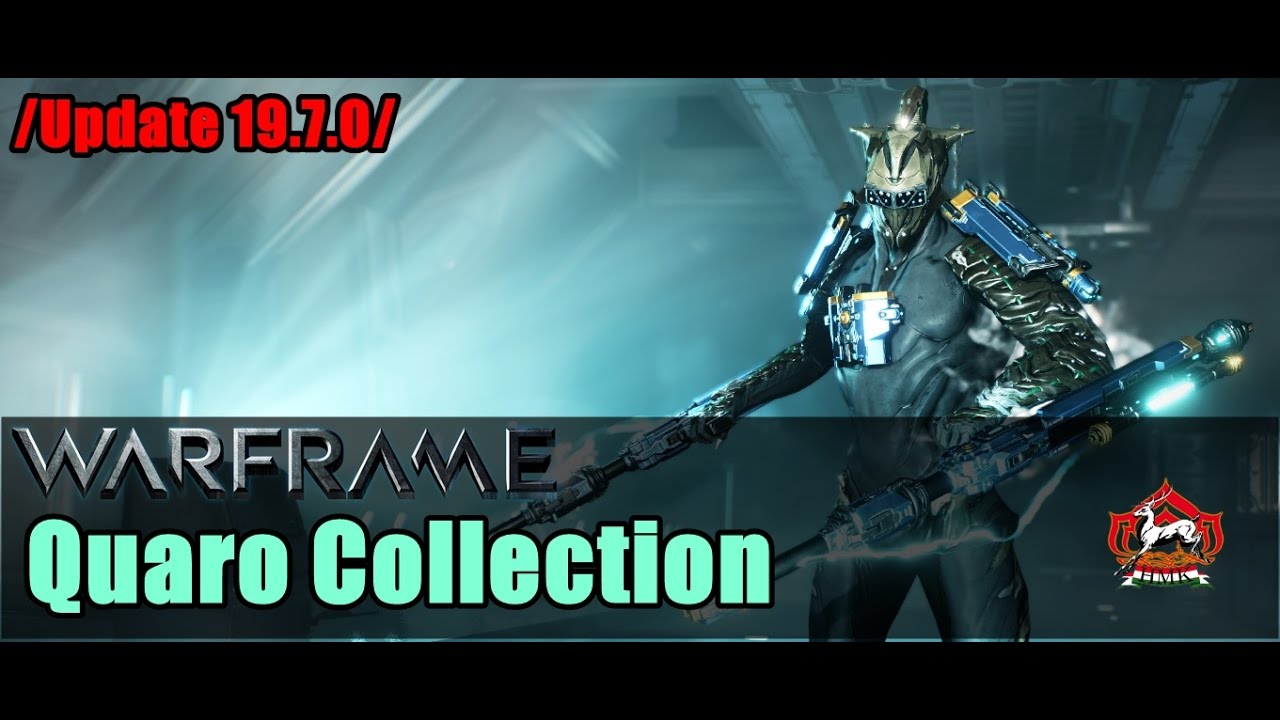 Warframe: Quaro Collection // Update 19.7.0