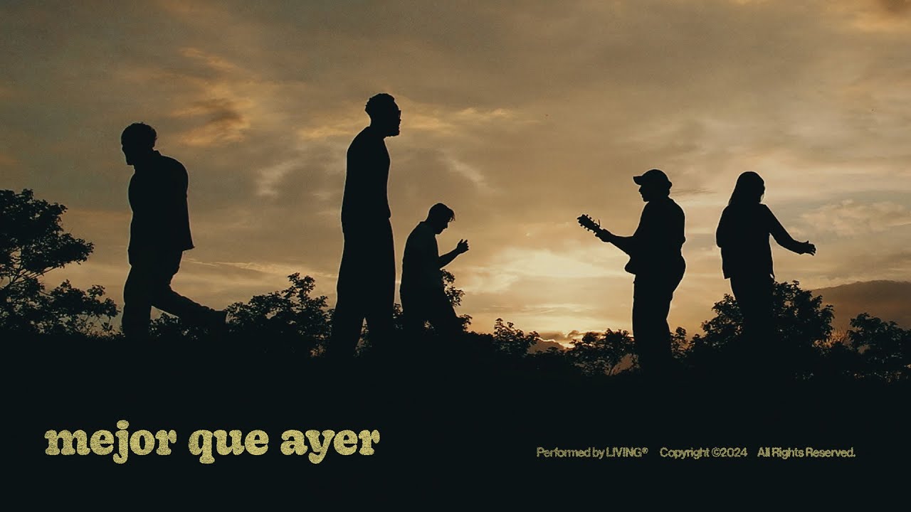 LIVING | mejor que ayer (Video con letra)