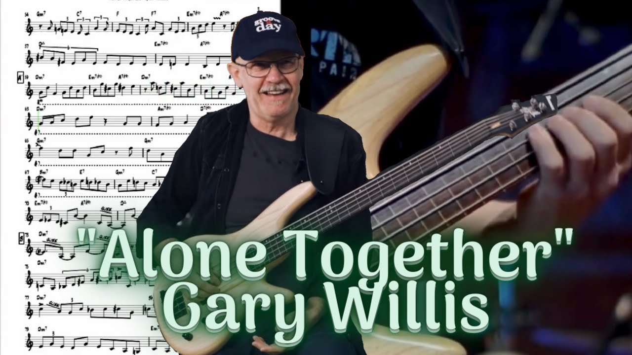 Gary Willis  /  "Alone Together" Electric Bass Transcription