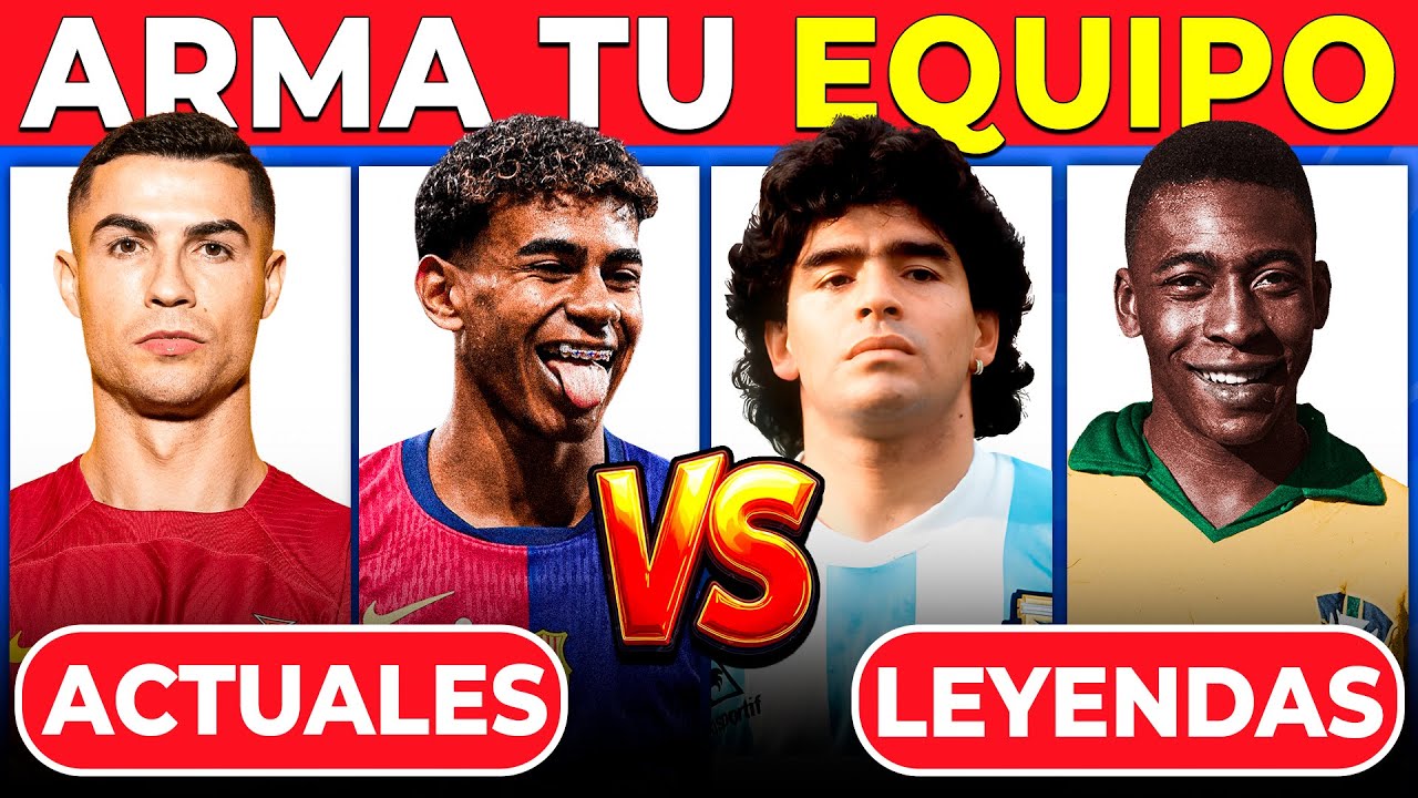 ARMA tu EQUIPO 😎⚽ ACTUALES VS LEYENDAS 🔥 ELIGE a un JUGADOR para tu EQUIPO | QUIZ de F&Uacute;TBOL