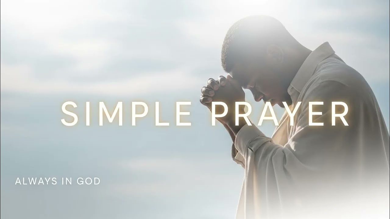 ALWAYS IN GOD - Simple Prayer
