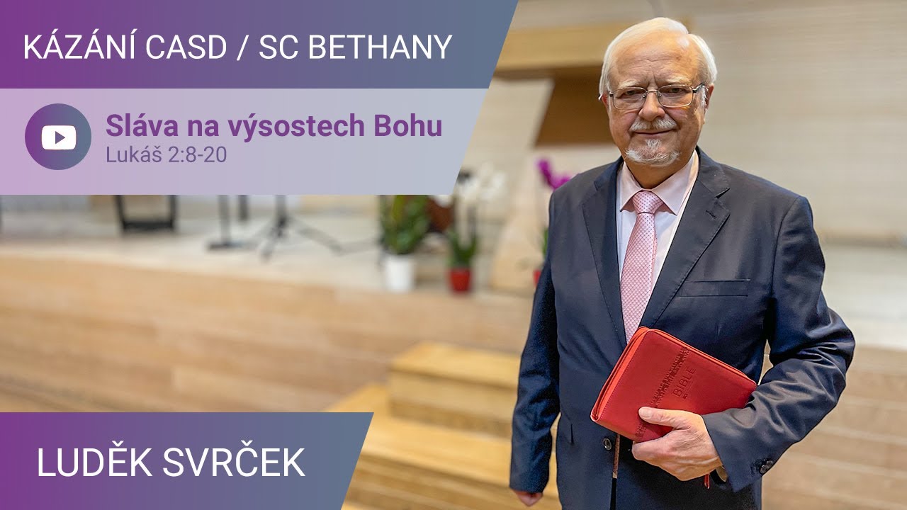 Luděk Svrček - Sláva na výsostech Bohu / Kázání v SC Bethany - 25.12.2021