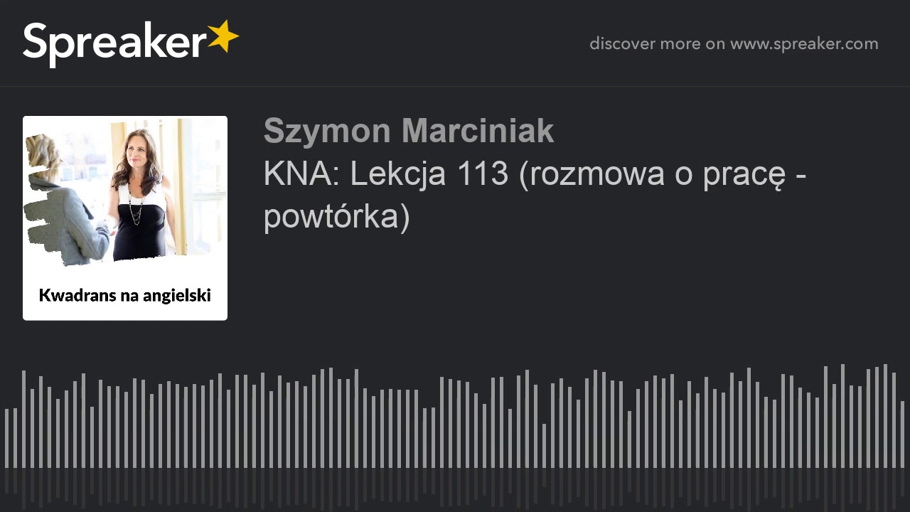 KNA: Lekcja 113 (rozmowa o pracę - powtórka)