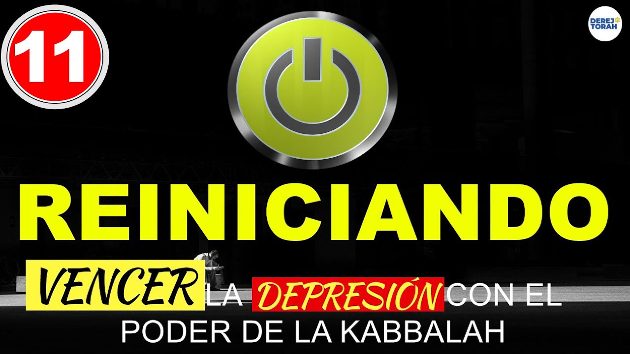 Reiniciando 11 Cómo  resolver nuestro Tikun ??