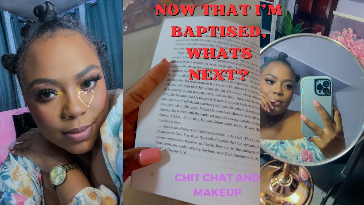 What’s going to change now that I’m baptised | GRWM