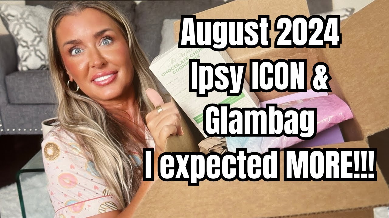 Ipsy Icon and Glambag Unboxing AUGUST 2024 | I EXPECTED MORE | HOTMESS MOMMA MD