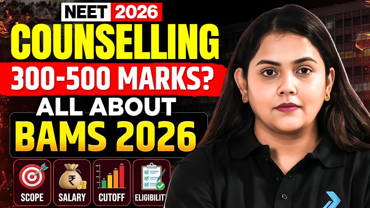 NEET 2026 Counselling for 300-500 Marks | All About BAMS 2026 | Scope, Salary, Cutoff & Colleges