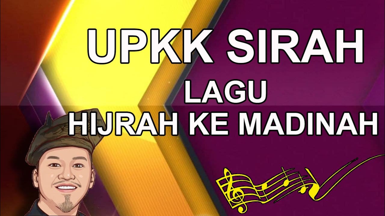 UPKK SIRAH: LAGU HIJRAH KE MADINAH
