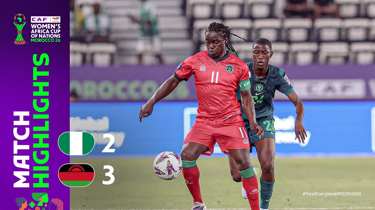 Nigeria 2-3 Malawi | Match Highlights l TotalEnergies WAFCON 2026 l Group C