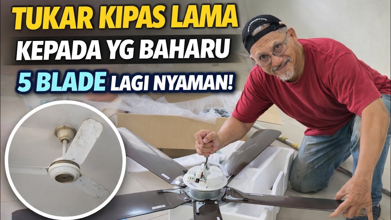 TUKAR KIPAS LAMA KEPADA YG BAHARU 5 BLADE LAGI NYAMAN#kipasangin #nyaman 