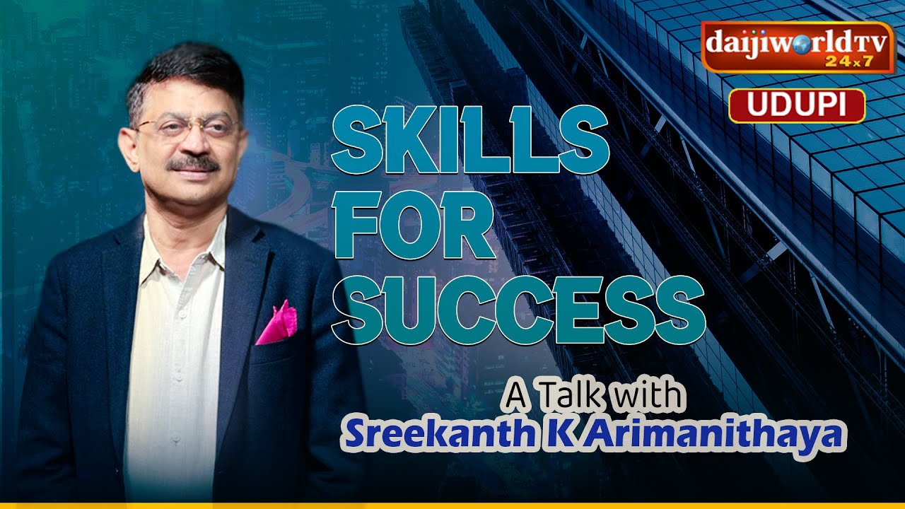 Skills for Success | Exclusive talk with Sreekanth K Arimanithaya | Daijiworld Udupi