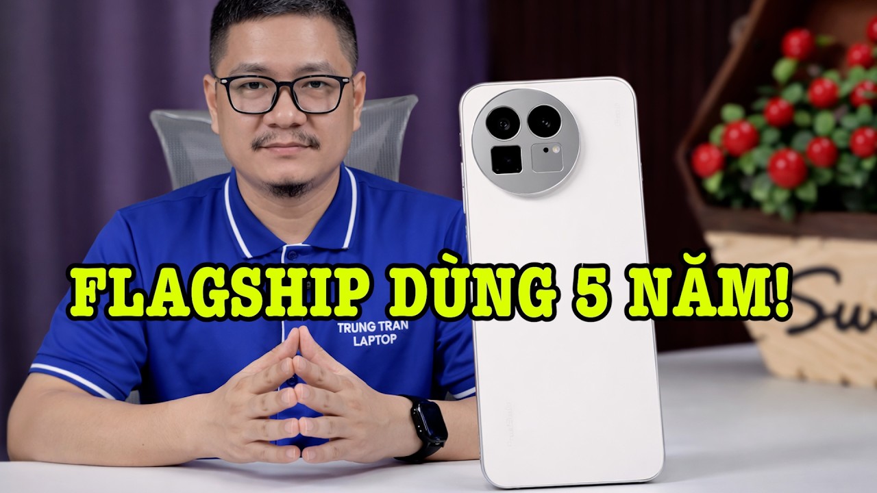 Tư vấn điện thoại: 11 triệu mua Flagship nào dùng 5 năm, chơi game nặng