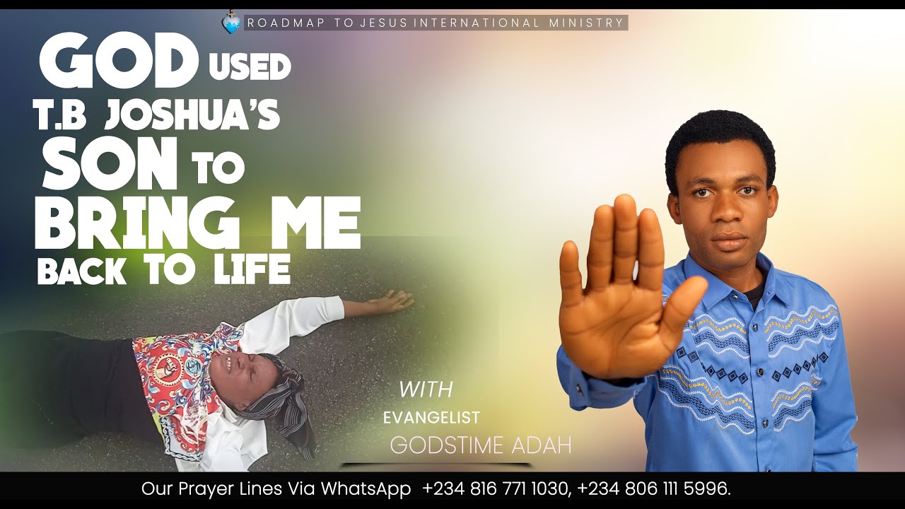 GOD USED T.B. JOSHUA'S SON TO BRING ME BACK TO LIFE