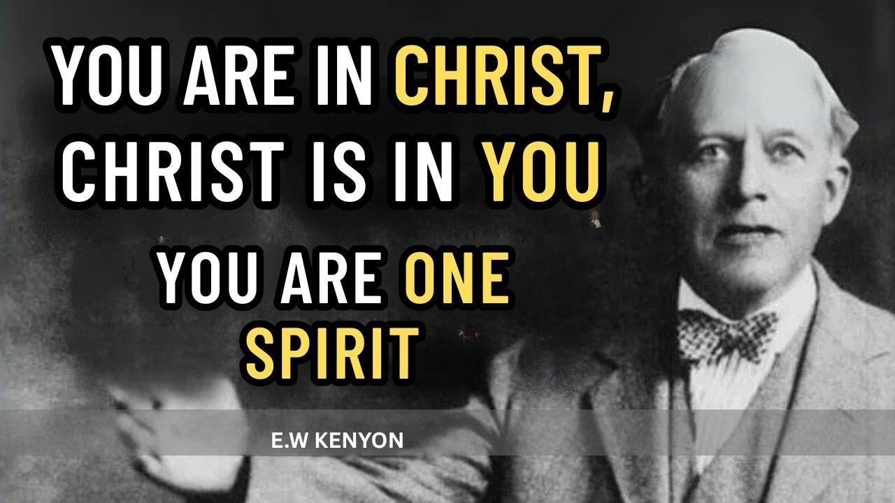 You Are ONE SPIRIT With Christ (The mystery of Identification) | E.W. Kenyon Revelation