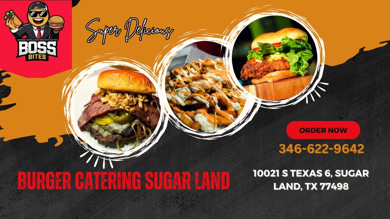 Boss Bites - Burgers, Wraps & More | Burger Catering Sugar Land | 346-622-9642