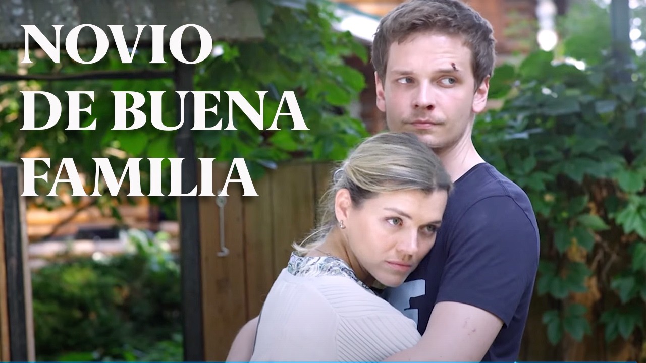 NOVIO DE BUENA FAMILIA 💕 MEJOR PELICULA| Películas Completas de AMOR