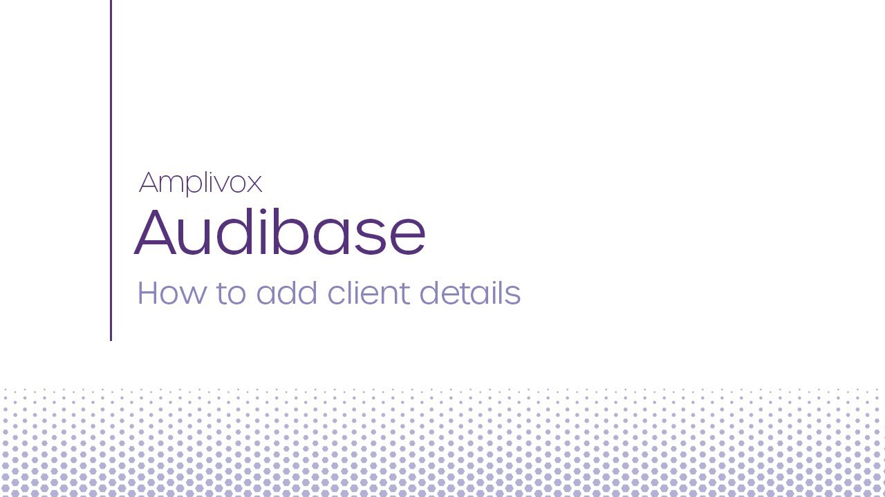Audibase | How to add client details