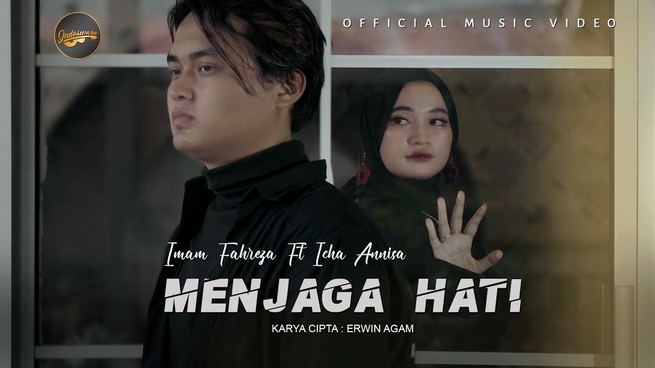 Imam Fahreza Ft. Zicha Anesha - Menjaga Hati (Official Music Video)