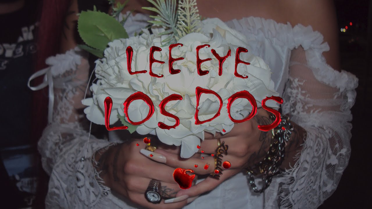 Lee Eye - Los Dos (Official Video)