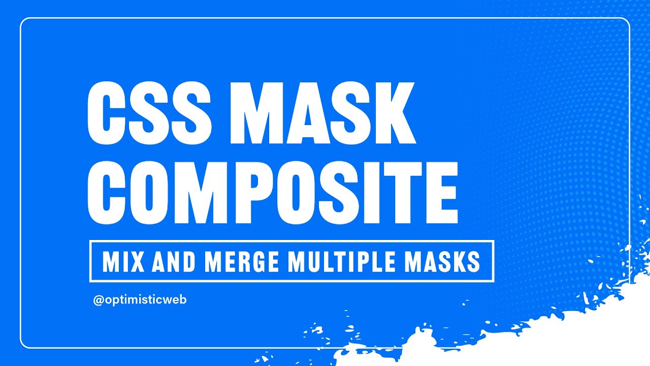 Easy CSS Tricks for Stunning Visuals - CSS Mask-Composite