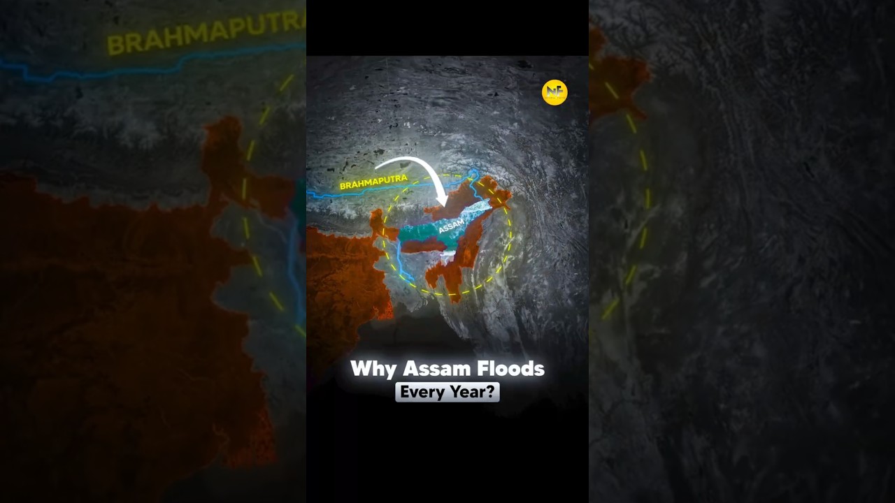 Why Assam Floods Every Year?