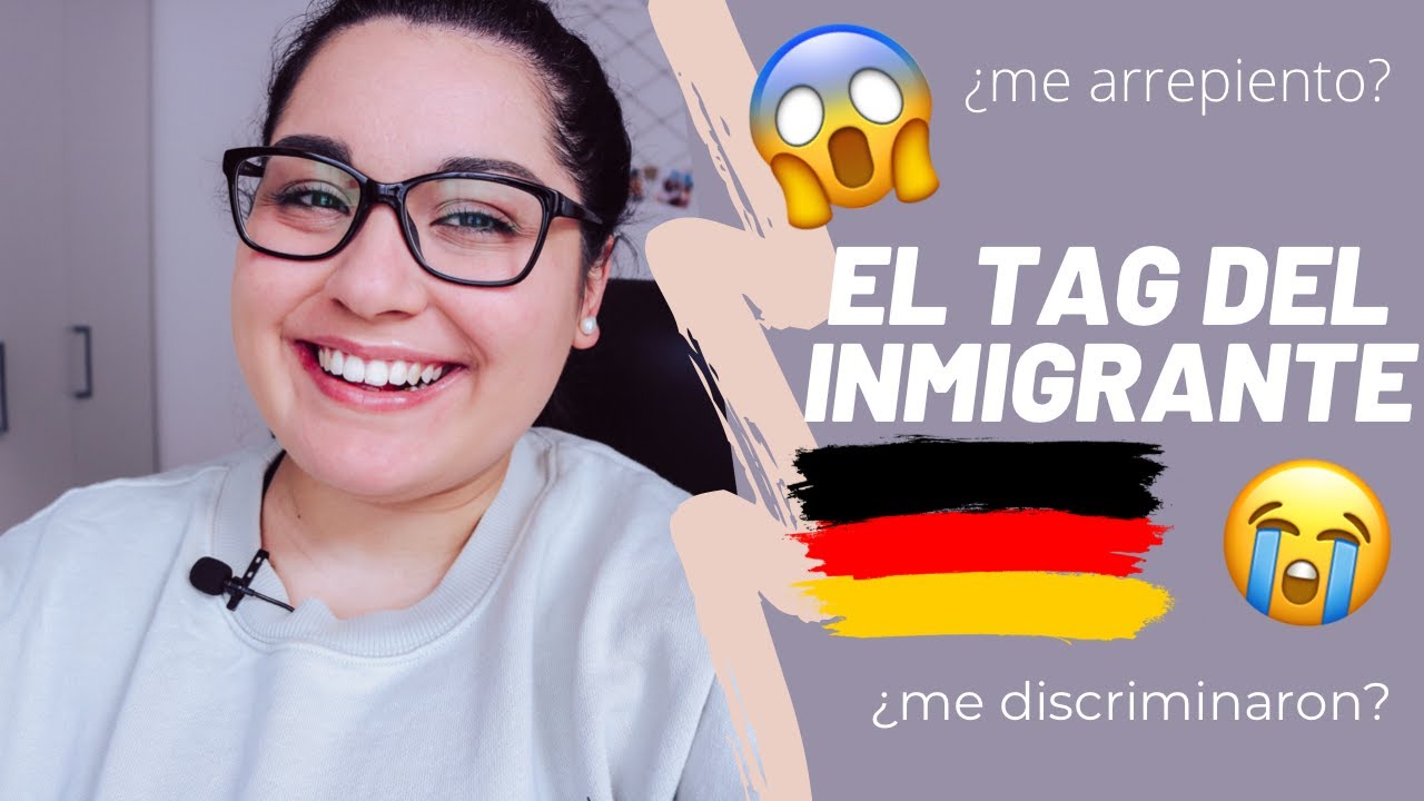 tag del inmigrante | ¿me discriminaron? ¿me voy de Alemania? 😱