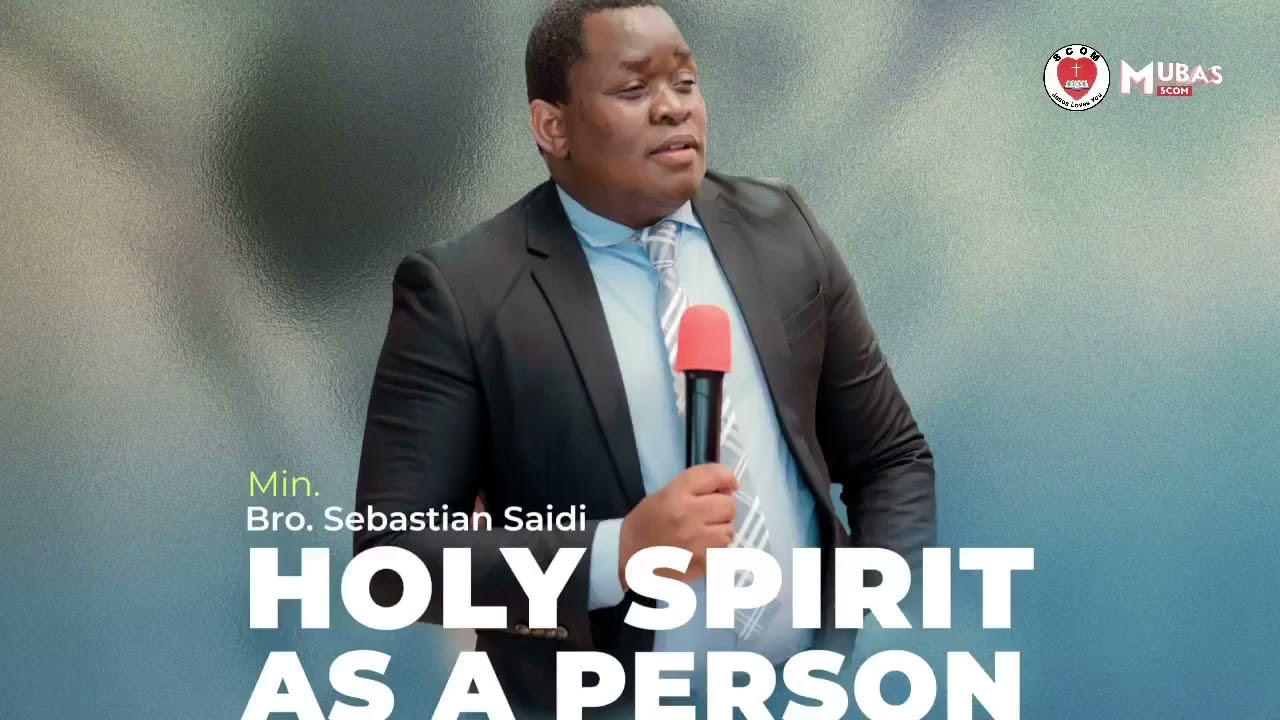 THE HOLY SPIRIT AS A PERSON - BRO.SEBASTIAN SAIDI