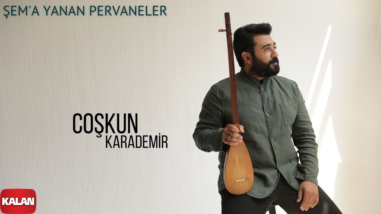 Coşkun Karademir - Şem’a Yanan Pervaneler I Hemdem © 2021 Kalan Müzik