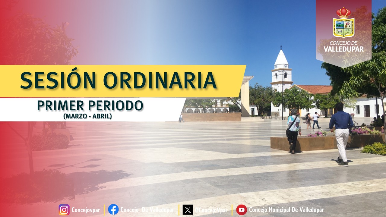 19/03/2026 SESIÓN ORDINARIA DEL CONCEJO MUNICIPAL DE VALLEDUPAR