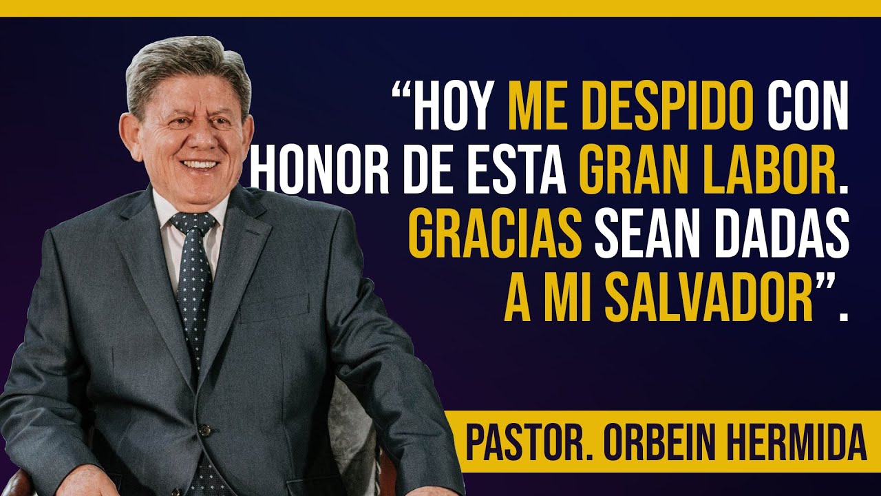 Palabras de despedida del pastor. Orbein Hermida - IPUC