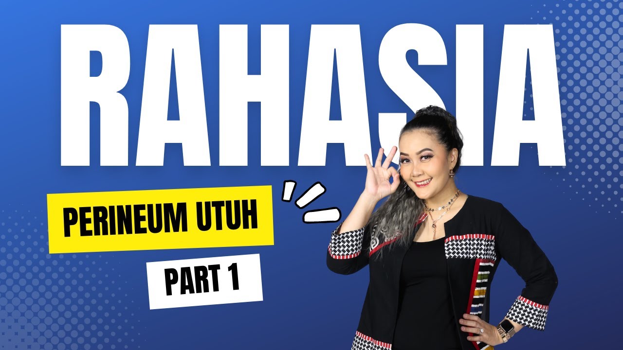 Rahasia Perineum Utuh (-Part-1)